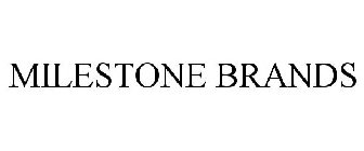 MILESTONE BRANDS