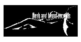 FLESH AND BLOOD RECORDS