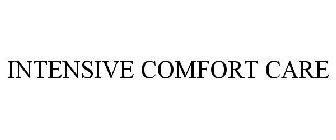 INTENSIVE COMFORT CARE