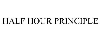 HALF HOUR PRINCIPLE