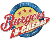 ALL AMERICAN BURGERS -N- CREAM EST. 1999