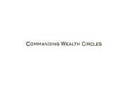 COMMANDING WEALTH CIRCLES