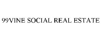 99VINE SOCIAL REAL ESTATE