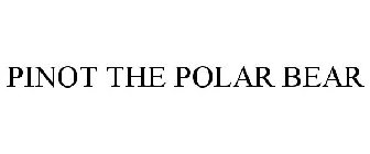 PINOT THE POLAR BEAR