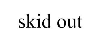 SKID OUT