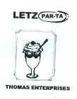 LETZ PAR-TA THOMAS ENTERPRISES