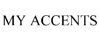 MY ACCENTS