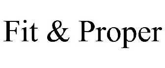 FIT & PROPER