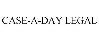 CASE-A-DAY LEGAL
