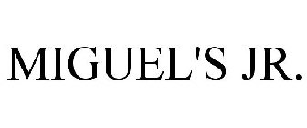 MIGUEL'S JR.