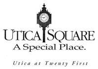 UTICA SQUARE A SPECIAL PLACE. UTICA AT TWENTY FIRST