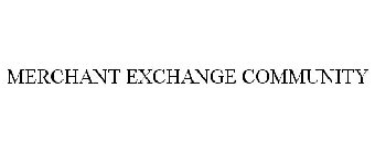 MERCHANT EXCHANGE COMMUNITY