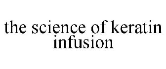 THE SCIENCE OF KERATIN INFUSION