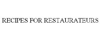 RECIPES FOR RESTAURATEURS