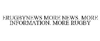 ERUGBYNEWS MORE NEWS. MORE INFORMATION. MORE RUGBY