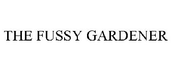 THE FUSSY GARDENER