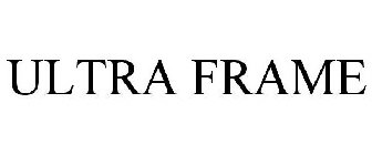 ULTRA FRAME