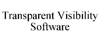 TRANSPARENT VISIBILITY SOFTWARE