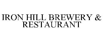 IRON HILL BREWERY & RESTAURANT
