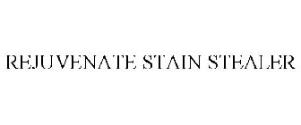 REJUVENATE STAIN STEALER