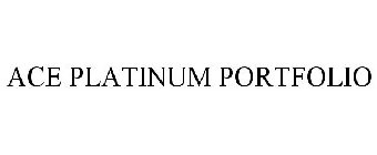 ACE PLATINUM PORTFOLIO