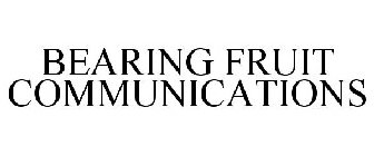 BEARING FRUIT COMMUNICATIONS