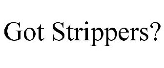 GOT STRIPPERS?