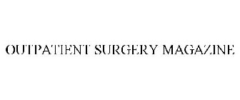 OUTPATIENT SURGERY MAGAZINE