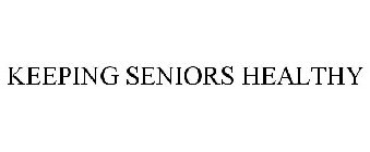 KEEPING SENIORS HEALTHY