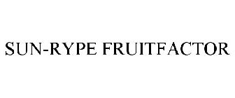 SUN-RYPE FRUITFACTOR