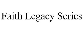 FAITH LEGACY SERIES