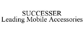 SUCCESSER LEADING MOBILE ACCESSORIES