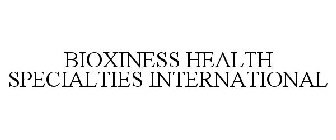 BIOXINESS HEALTH SPECIALTIES INTERNATIONAL