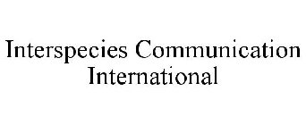 INTERSPECIES COMMUNICATION INTERNATIONAL