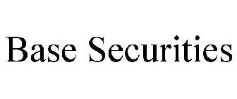 BASE SECURITIES