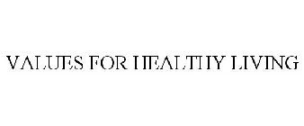 VALUES FOR HEALTHY LIVING