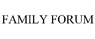 FAMILY FORUM