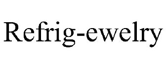 REFRIG-EWELRY