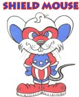 SHIELD MOUSE