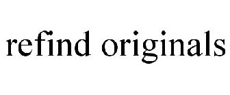 REFIND ORIGINALS