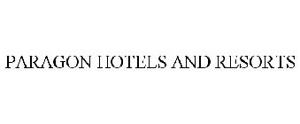 PARAGON HOTELS AND RESORTS