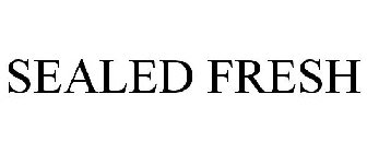 SEALED FRESH