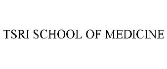 TSRI SCHOOL OF MEDICINE