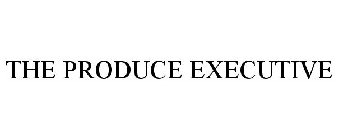 THE PRODUCE EXECUTIVE