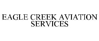 EAGLE CREEK AVIATION SERVICES