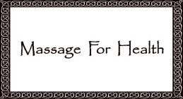 MASSAGE FOR HEALTH