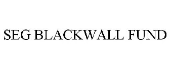 SEG BLACKWALL FUND