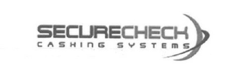 SECURECHECK CASHING SYSTEMS