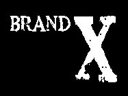 BRAND X