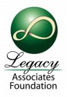 LEGACY ASSOCIATES FOUNDATION